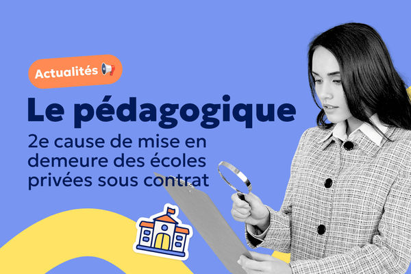 Aperçu Le Pédagogique : 2e cause de mise en demeure des écoles sous contrat